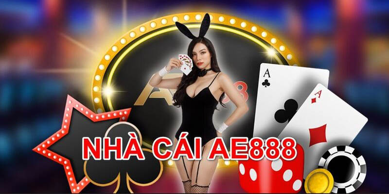 AE888 là nhà cái uy tín hàng đầu thị trường