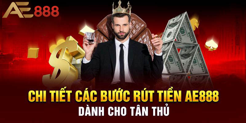 Hướng Dẫn Chi Tiết Rút Tiền Ae888 Nhanh Chóng Năm 2025
